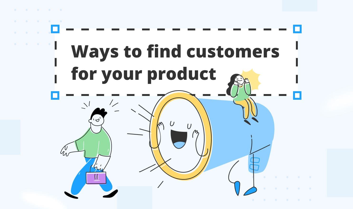 Cover Image for How to find your business’s first customers